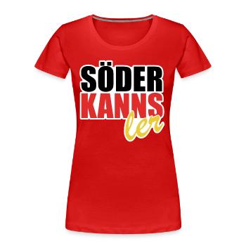 Söder kanns - Kanzler - Kanzlerkandidat - Frauen Premium Bio T-Shirt - Rot - Vorne - Mia (176cm)