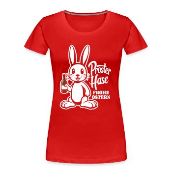 Prosterhase - Osterhase - Prost - Ostern - Frauen Premium Bio T-Shirt - Rot - Vorne - Mia (176cm)