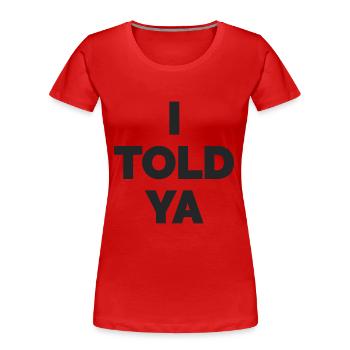 Challengers Zendaya I Told Ya T-Shirt - T-shirt bio Premium Femme - rouge - Devant - Mia (176cm)