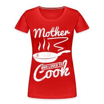 Mother who loves to cook - Women's Premium Organic T-Shirt - red - Front - Mia (176cm)