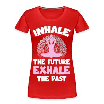 Zukunft einatmen, Vergangenheit ausatmen - Frauen Premium Bio T-Shirt - Rot - Vorne - Mia (176cm)