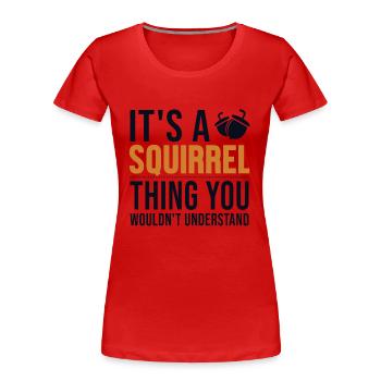 It's a Squirrel Thing Fuchshörnchen Squirrel - Frauen Premium Bio T-Shirt - Rot - Vorne - Mia (176cm)