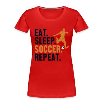 Eat Sleep Soccer Repeat Joueur de football - T-shirt bio Premium Femme - rouge - Devant - Mia (176cm)