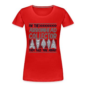 Je suis le collectionneur de pointes de flèche Conseils de chasse - T-shirt bio Premium Femme - rouge - Devant - Mia (176cm)