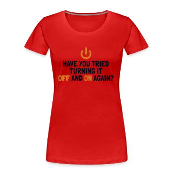 Tried Turning It Off And On Again IT-Betrieb - Frauen Premium Bio T-Shirt - Rot - Vorne - Mia (176cm)