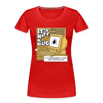 Ce n’est pas un bug non documenté développeur de fonctionnalités - T-shirt bio Premium Femme - rouge - Devant - Mia (176cm)