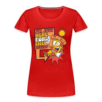 I'm Just Here For The Recipe Pizzablech Pizza - Frauen Premium Bio T-Shirt - Rot - Vorne - Mia (176cm)