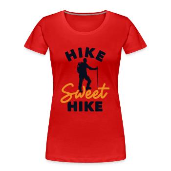 Hike Sweet Hike Hiking Trekking Bergwandern - Frauen Premium Bio T-Shirt - Rot - Vorne - Mia (176cm)