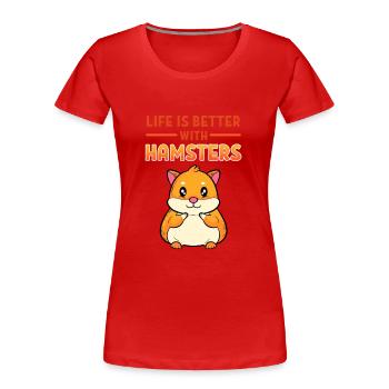 Life is Better with a Hamster European Hamster Breeder - Women's Premium Organic T-Shirt - red - Front - Mia (176cm)