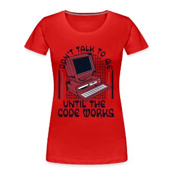 Jusqu’à ce que le codeur de l’ingénieur logiciel Code Works - T-shirt bio Premium Femme - rouge - Devant - Mia (176cm)