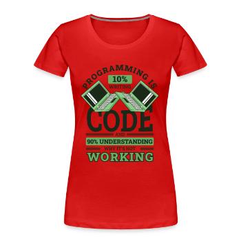 Programming 10% Writing 90% Not Working Coder - Frauen Premium Bio T-Shirt - Rot - Vorne - Mia (176cm)