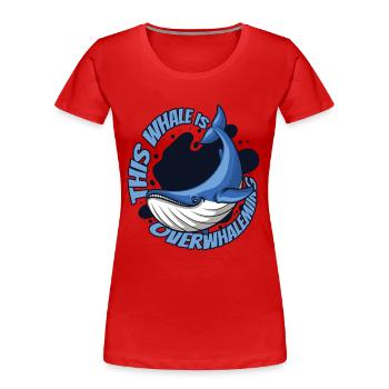 Cette baleine est au-dessus de la baleine Cetacea Cachalot - T-shirt bio Premium Femme - rouge - Devant - Mia (176cm)