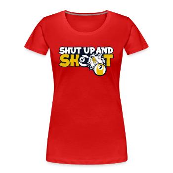 Shut Up And Shoot Billiards Snooker Billiard Table - Women's Premium Organic T-Shirt - red - Front - Mia (176cm)