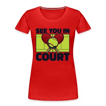 See You In Court Tennis Raquette Entraîneur De Tennis - T-shirt bio Premium Femme - rouge - Devant - Mia (176cm)