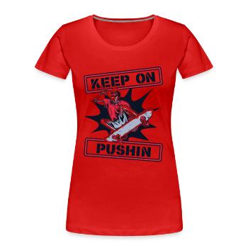 Keep On Pushin Skatepark Skatergirl Skaterboy - Frauen Premium Bio T-Shirt - Rot - Vorne - Mia (176cm)
