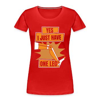 Oui, je n’ai qu’une seule jambe, jambes artificielles, jambe d’utilisateur - T-shirt bio Premium Femme - rouge - Devant - Mia (176cm)