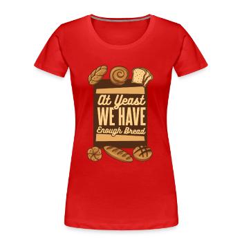 Chez Yeast, nous avons assez de pain Bread Bread Maker Lover - T-shirt bio Premium Femme - rouge - Devant - Mia (176cm)