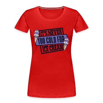 Il ne fait jamais trop froid pour la sorbetière Gelato - T-shirt bio Premium Femme - rouge - Devant - Mia (176cm)