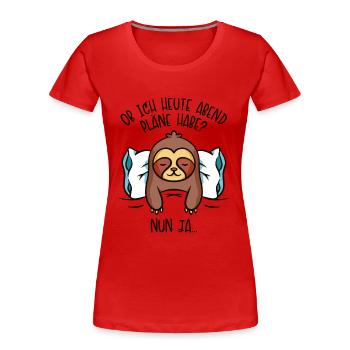 Ich Habe Heute Abend Pläne Folivora - Frauen Premium Bio T-Shirt - Rot - Vorne - Mia (176cm)