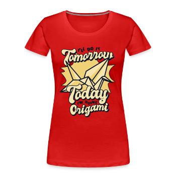 Heute mache ich Origami Papier Kranich Falten Eule - Frauen Premium Bio T-Shirt - Rot - Vorne - Mia (176cm)