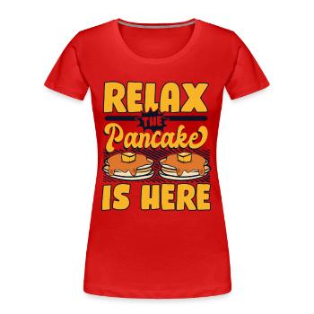 Entspannen Sie sich Der Pfannkuchen ist hier Rezepte Flapjack - Frauen Premium Bio T-Shirt - Rot - Vorne - Mia (176cm)
