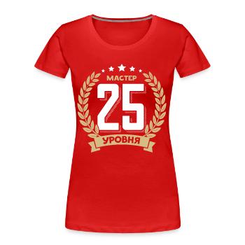 25 Geburtstag Russland 25. Jahre Russisch - Frauen Premium Bio T-Shirt - Rot - Vorne - Mia (176cm)