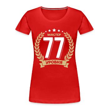 77 Geburtstag Russland 77. Jahre Russisch - Frauen Premium Bio T-Shirt - Rot - Vorne - Mia (176cm)