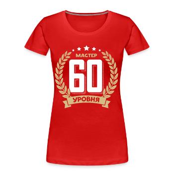 60 Geburtstag Russland 60. Jahre Russisch - Frauen Premium Bio T-Shirt - Rot - Vorne - Mia (176cm)
