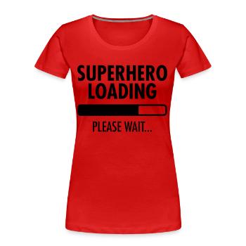 Superhero Loading- Please Wait... - T-shirt bio Premium Femme - rouge - Devant - Mia (176cm)
