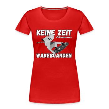 Ich muss zum Wakeboarden - Wakeboarder - Frauen Premium Bio T-Shirt - Rot - Vorne - Mia (176cm)