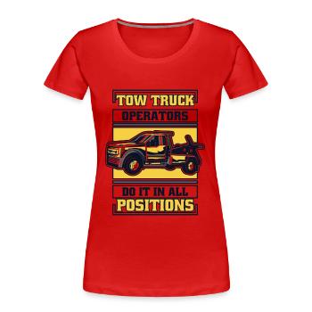 Do It In All Positions Abschlepper Fahrer - Frauen Premium Bio T-Shirt - Rot - Vorne - Mia (176cm)