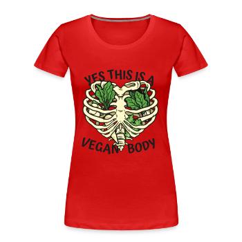 Ja, das ist ein veganer Körper auf pflanzlicher Basis Vegan - Frauen Premium Bio T-Shirt - Rot - Vorne - Mia (176cm)