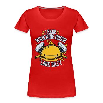 Ich lasse das Abrisshaus einfach aussehen Expertenhaus - Frauen Premium Bio T-Shirt - Rot - Vorne - Mia (176cm)