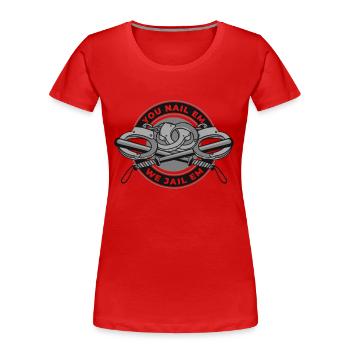 Du nagelst sie fest, wir sperren sie ein Gefängniswärter - Frauen Premium Bio T-Shirt - Rot - Vorne - Mia (176cm)