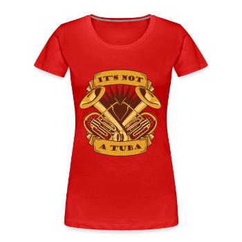 Ce n’est pas un instrument de tuba Euphoniste Euphoniste - T-shirt bio Premium Femme - rouge - Devant - Mia (176cm)