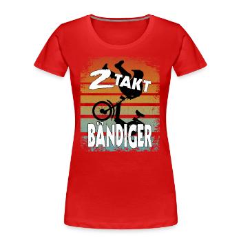 2 Takt Bändiger - Moped Mofa Scooter fun Geschenk - Frauen Premium Bio T-Shirt - Rot - Vorne - Mia (176cm)