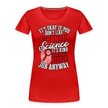 Forensic Science Detective True Crime Investigator - Women's Premium Organic T-Shirt - red - Front - Mia (176cm)