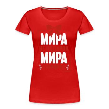 Mira Spruch auf Russisch Russland Myra Outfit für - Frauen Premium Bio T-Shirt - Rot - Vorne - Mia (176cm)