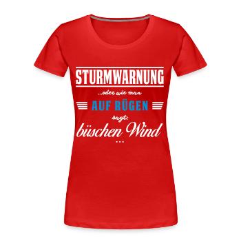 Sturmwarnung Rügen - büschen Wind - Frauen Premium Bio T-Shirt - Rot - Vorne - Mia (176cm)