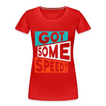GOT SOME SPEED PEP Amphetamin Drogen Spruch - Frauen Premium Bio T-Shirt - Rot - Vorne - Mia (176cm)