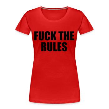 Fuck the rules - Frauen Premium Bio T-Shirt - Rot - Vorne - Mia (176cm)
