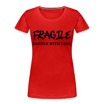 Fragile - Handle with care - T-shirt bio Premium Femme - rouge - Devant - Mia (176cm)