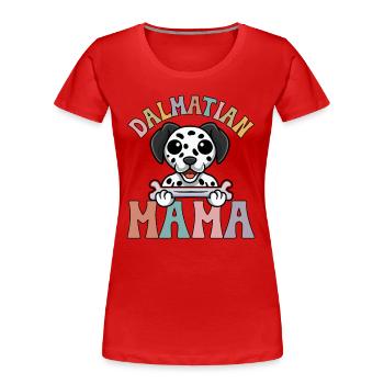Maman dalmate - T-shirt bio Premium Femme - rouge - Devant - Mia (176cm)