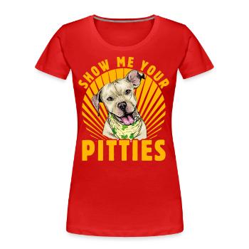 Montrez-moi vos Pitties - T-shirt bio Premium Femme - rouge - Devant - Mia (176cm)
