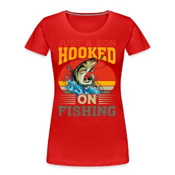 Juste un fils accro à la pêche - T-shirt bio Premium Femme - rouge - Devant - Mia (176cm)