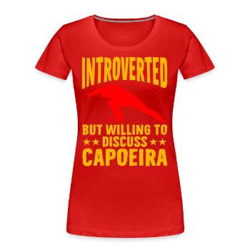 Introverti mais prêt à discuter de Capoeira - T-shirt bio Premium Femme - rouge - Devant - Mia (176cm)