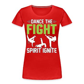 Tanzen Sie den Kampfgeist - Frauen Premium Bio T-Shirt - Rot - Vorne - Mia (176cm)