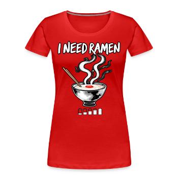 Ich brauche Ramen - Frauen Premium Bio T-Shirt - Rot - Vorne - Mia (176cm)