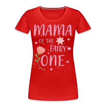 Mama der Fee Eins - Frauen Premium Bio T-Shirt - Rot - Vorne - Mia (176cm)