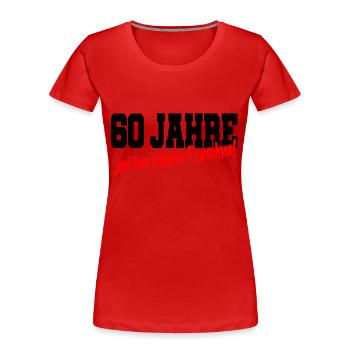 60 Jahre Geburtstag Lustiger Spruch Geschenk - Frauen Premium Bio T-Shirt - Rot - Vorne - Mia (176cm)